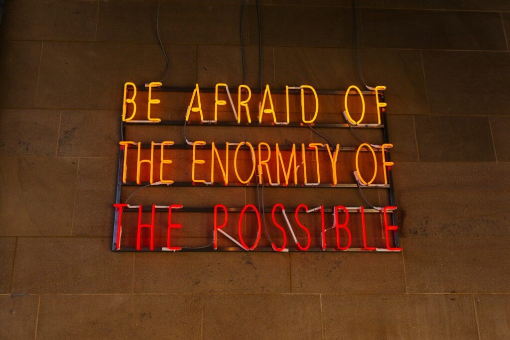 lighted Be afraid of the enformity of the rossible neon signage